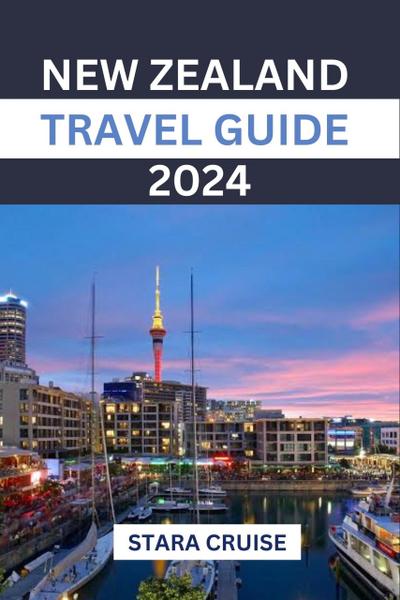 New Zealand Travel Guide 2024