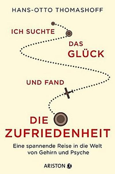 Ich suchte das Glück und fand die Zufriedenheit