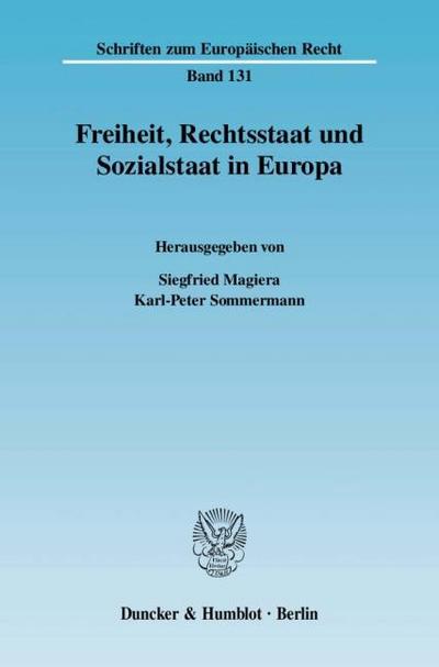 Freiheit, Rechtsstaat und Sozialstaat in Europa
