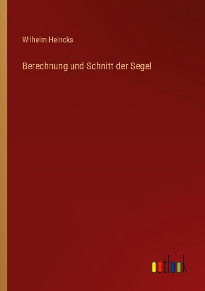 Berechnung und Schnitt der Segel