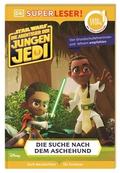 SUPERLESER! Star Wars Die Abenteuer der jungen Jedi - Die Suche nach dem Aschehund
