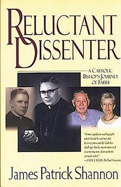 Reluctant Dissenter A Catholic Bishop’s Journey of Faith