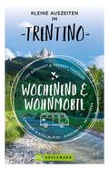 Wochenend & Wohnmobil Kleine Auszeiten im Trentino