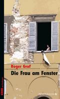 Die Frau Am Fenster - Roger Graf