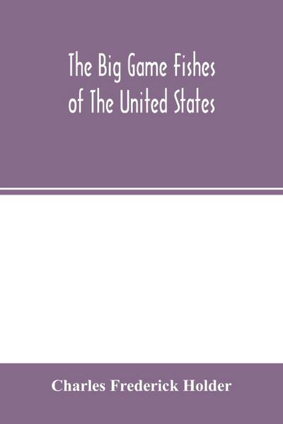 The big game fishes of the United States
