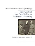 Briefwechsel der Familie Fuchs im Ersten Weltkrieg