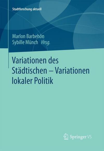 Variationen des Städtischen - Variationen lokaler Politik