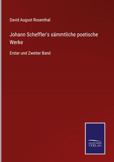 Johann Scheffler’s sämmtliche poetische Werke