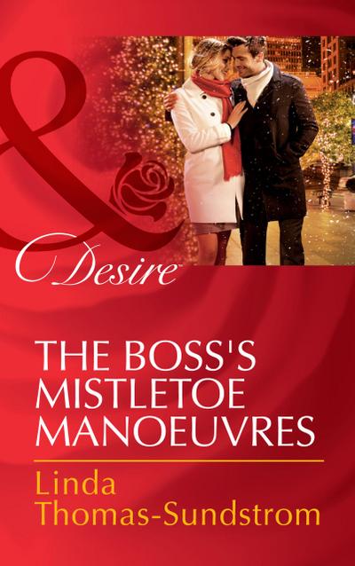 The Boss’s Mistletoe Manoeuvres