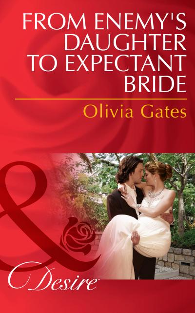 From Enemy’s Daughter To Expectant Bride