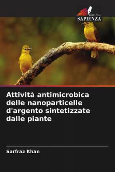 Attività antimicrobica delle nanoparticelle d’argento sintetizzate dalle piante