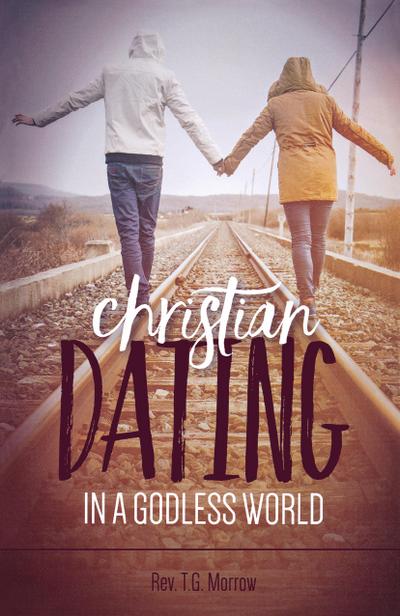 Christian Dating in a Godless World