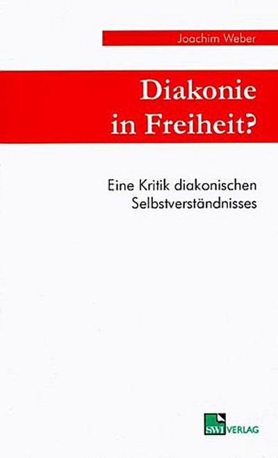 Diakonie in Freiheit ?