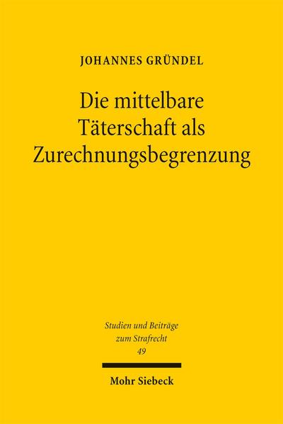 Die mittelbare Täterschaft als Zurechnungsbegrenzung