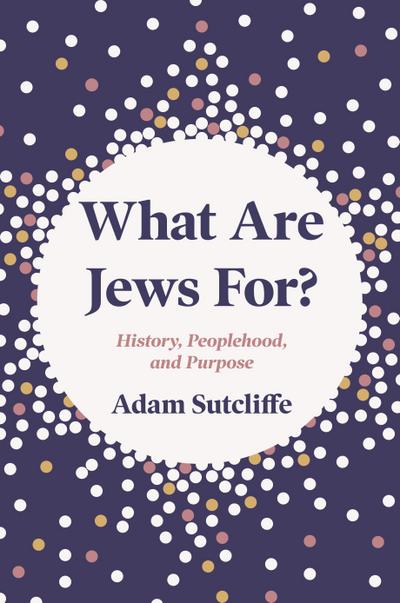 What Are Jews For?