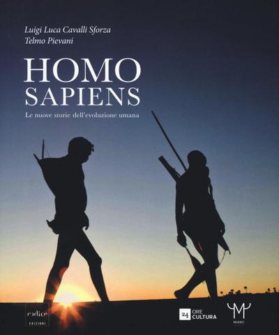 Homo sapiens. Le nuove storie dell’evoluzione umana. Catalogo della mostra (Milano, 30 settembre 2016-26 febbraio 2017)