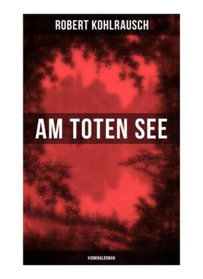 Am toten See (Kriminalroman)