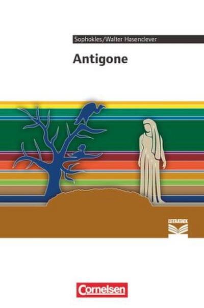 Cornelsen Literathek - Textausgaben - Antigone - Empfohlen für das 10.-13. Schuljahr - Textausgabe - Text - Erläuterungen - Materialien