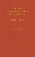 250 Jahre rechtswissenschaftlicher Verlag C.H. Beck 1763-2013