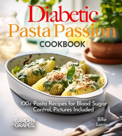 Diabetic Pasta Passion Cookbook