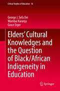 Elders’ Cultural Knowledges and the Question of Black/ African Indigeneity in Education