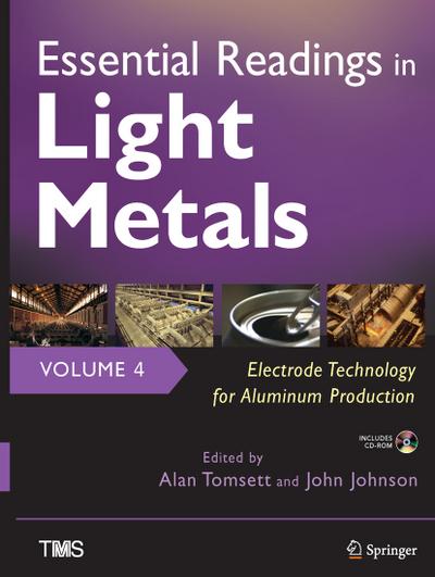 Essential Readings in Light Metals, Volume 4, Electrode Technology for Aluminum Production