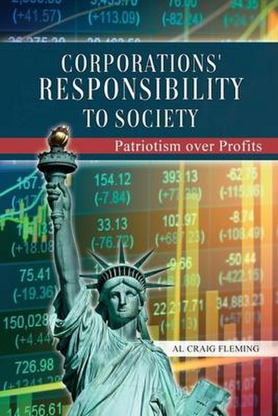 Corporations’ Responsibility to Society: Patriotism over Profits
