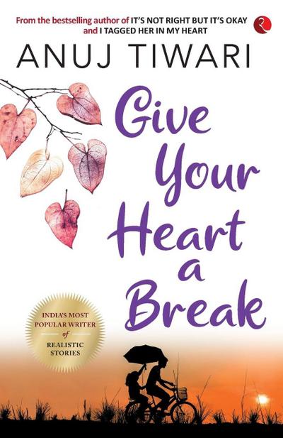 GIVE YOUR HEART A BREAK