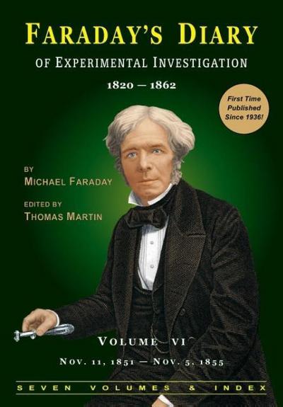Faraday’s Diary of Experimental Investigation - 2nd edition, Vol. 6