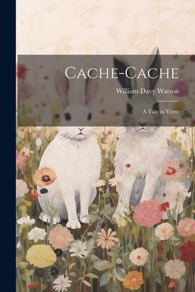 Cache-Cache: A Tale in Verse