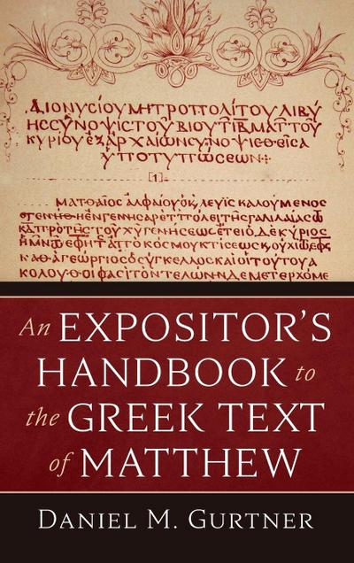 An Expositor’s Handbook to the Greek Text of Matthew