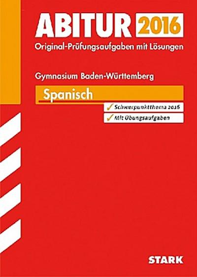 Abitur 2016 - Spanisch, Gymnasium Baden-Württemberg