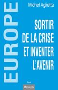 Europe - sortir de la crise et inventer l’avenir