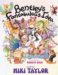 Bentley’s Fantabulous Idea