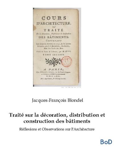Traité sur la décoration, distribution et construction des bâtiments