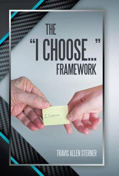 The "I Choose..." Framework