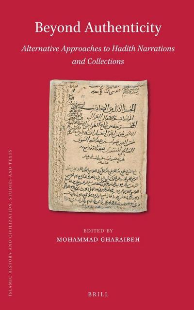 Beyond Authenticity, Alternative Approaches to Hadith Narrations and Collections