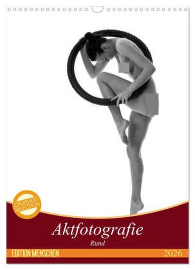 Rund - Aktfotografie (Wandkalender 2026 DIN A3 hoch), CALVENDO Monatskalender