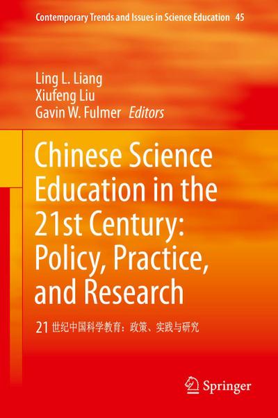 Chinese Science Education in the 21st Century: Policy, Practice, and Research