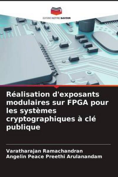 Réalisation d’exposants modulaires sur FPGA pour les systèmes cryptographiques à clé publique