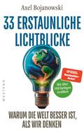 33 erstaunliche Lichtblicke, warum die Welt besser ist, als wir denken