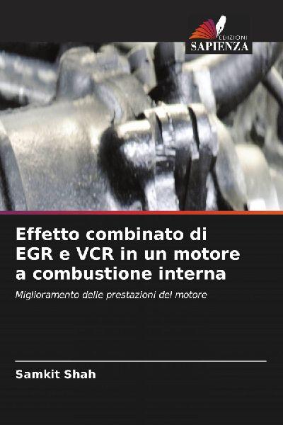 Effetto combinato di EGR e VCR in un motore a combustione interna