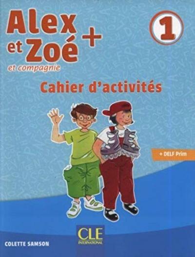 Alex et Zoe + 1: Cahier d’activites