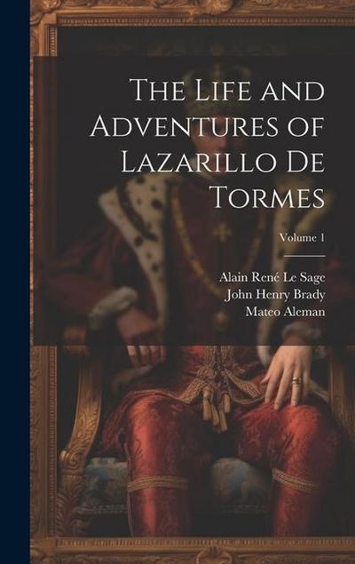 The Life and Adventures of Lazarillo De Tormes; Volume 1