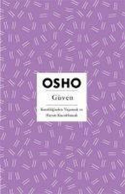 Güven - Kendiliginden Yasamak ve Hayati Kucaklamak