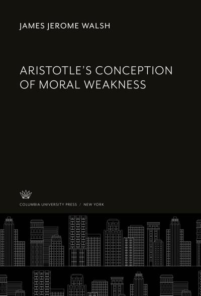 Aristotle’S Conception of Moral Weakness