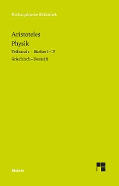 Physik. Teilband 1: Bücher I bis IV