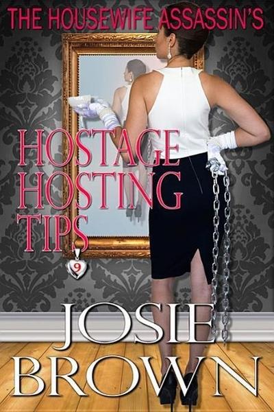 The Housewife Assassin’s Hostage Hosting Tips