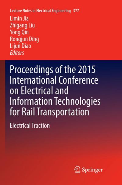 Proceedings of the 2015 International Conference on Electrical and Information Technologies for Rail Transportation