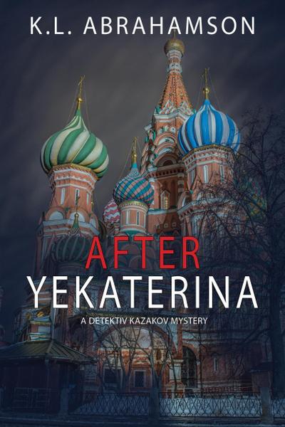 After Yekaterina (Detective Kazakov Mysteries, #1)